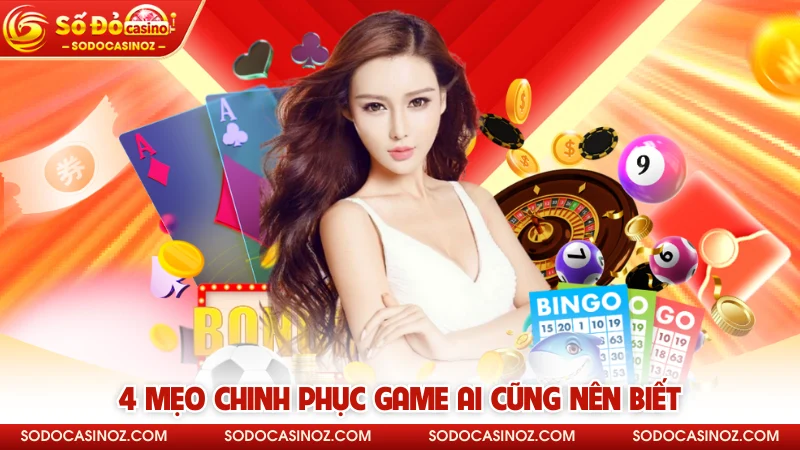 4 mẹo chinh phục game ai cũng nên biết