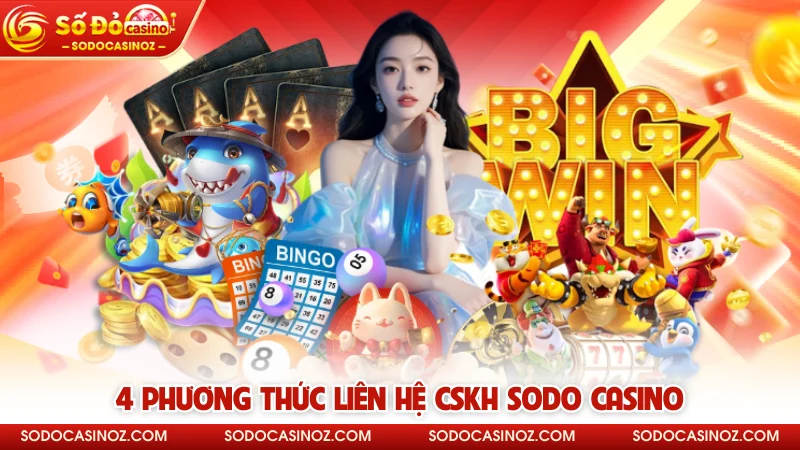 4 phương thức liên hệ CSKH SODO CASINO