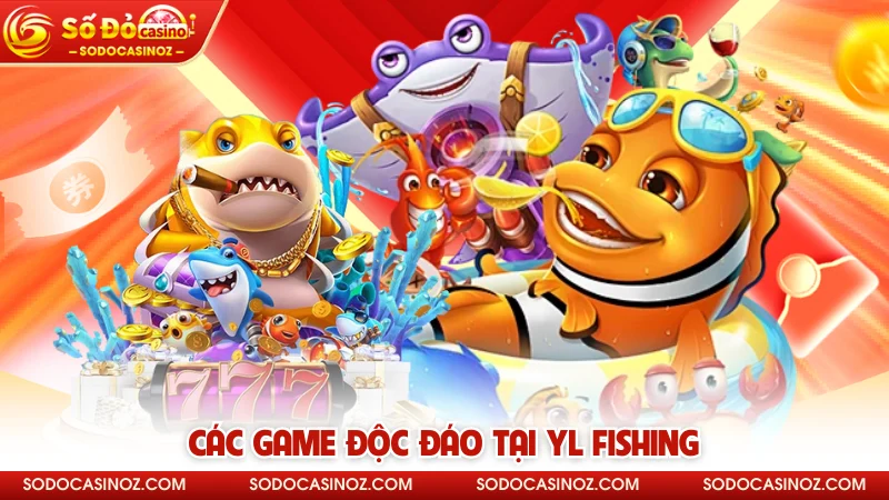 Các game độc đáo tại YL Fishing