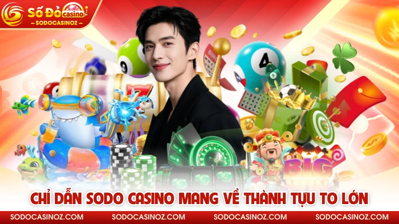 Chỉ dẫn SODO CASINO mang về thành tựu to lớn