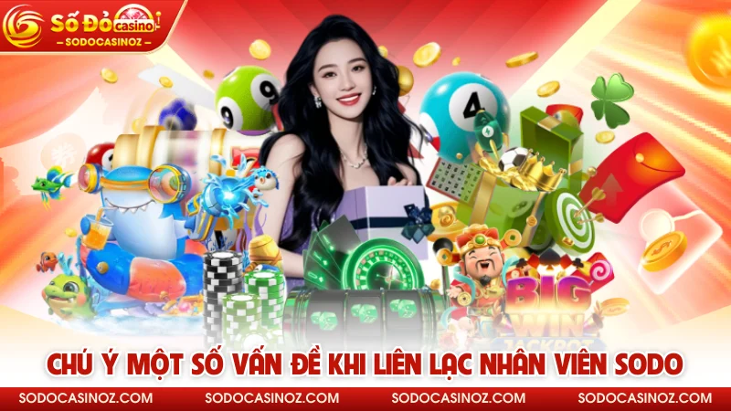 Chú ý một số vấn đề khi liên lạc nhân viên Số Đỏ