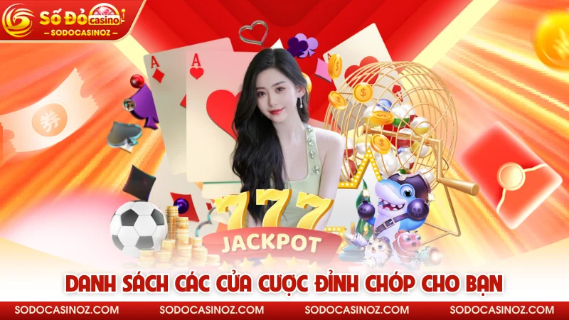 Danh sách các cửa cược đỉnh chóp cho bạn