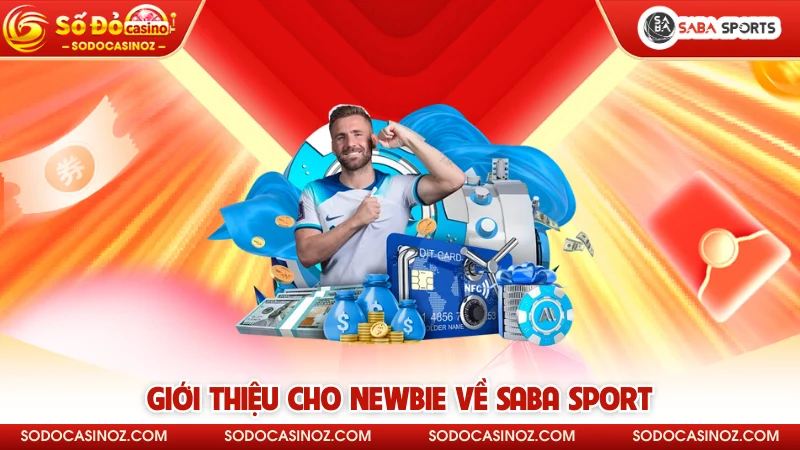 Giới thiệu cho newbie về SABA SPORT