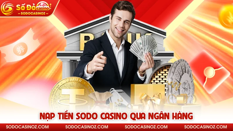 Nạp tiền SODO CASINO qua ngân hàng
