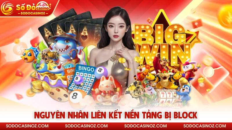 Nguyên nhân liên kết nền tảng bị block