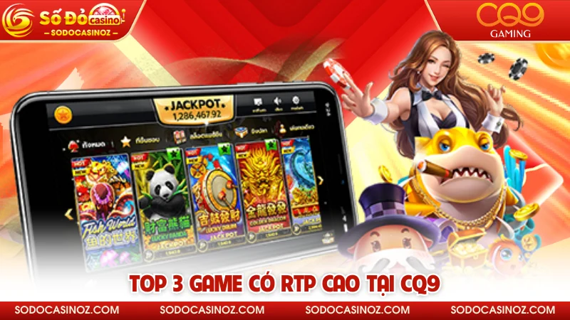 Top 3 game có RTP cao 