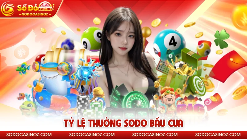 Tỷ lệ thưởng SODO Bầu Cua